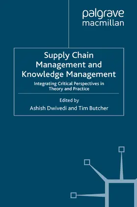 Dwivedi / Butcher |  Supply Chain Management and Knowledge Management | eBook | Sack Fachmedien