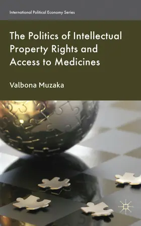 Muzaka |  The Politics of Intellectual Property Rights and Access to Medicines | Buch |  Sack Fachmedien