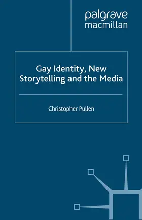 Pullen |  Gay Identity, New Storytelling and The Media | eBook | Sack Fachmedien