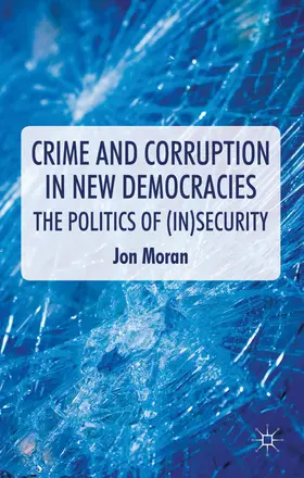 Moran | Crime and Corruption in New Democracies | Buch | 978-0-230-23741-4 | sack.de