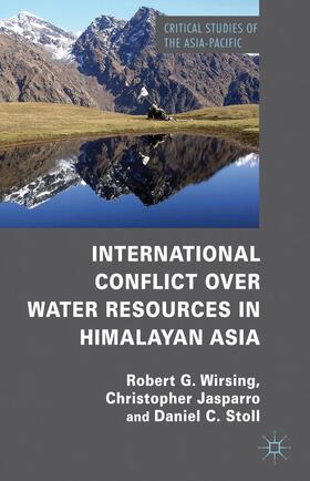 Wirsing / Jasparro / Stoll | International Conflict Over Water Resources in Himalayan Asia | Buch | 978-0-230-23783-4 | sack.de
