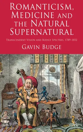 Budge | Romanticism, Medicine and the Natural Supernatural | Buch | 978-0-230-23846-6 | www.sack.de