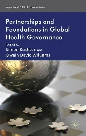 Rushton / Williams |  Partnerships and Foundations in Global Health Governance | Buch |  Sack Fachmedien