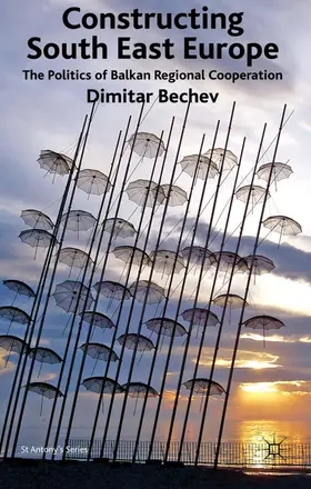 Bechev |  Constructing South East Europe | Buch |  Sack Fachmedien