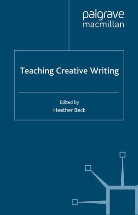 Beck | Teaching Creative Writing | Buch | 978-0-230-24008-7 | sack.de