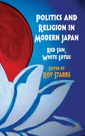 Starrs |  Politics and Religion in Modern Japan | Buch |  Sack Fachmedien