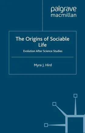 Hird |  The Origins of Sociable Life: Evolution After Science Studies | eBook | Sack Fachmedien