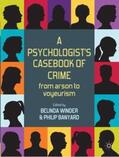 Winder / Banyard |  A Psychologist's Casebook of Crime: From Arson to Voyeurism | Buch |  Sack Fachmedien