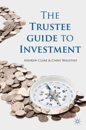 Clare / Wagstaff | The Trustee Guide to Investment | Buch | 978-0-230-24424-5 | sack.de