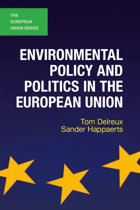Delreux / Happaerts |  Environmental Policy and Politics in the European Union | Buch |  Sack Fachmedien