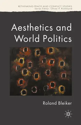 Bleiker |  Aesthetics and World Politics | eBook | Sack Fachmedien