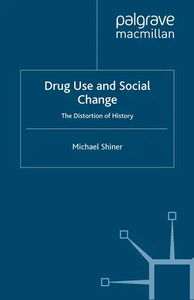 Shiner |  Drug Use and Social Change | eBook | Sack Fachmedien