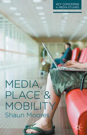 Moores | Media, Place and Mobility | Buch | 978-0-230-24463-4 | www.sack.de