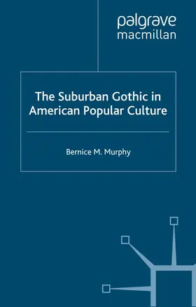 Murphy |  The Suburban Gothic in American Popular Culture | eBook | Sack Fachmedien
