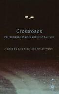 Brady / Walsh |  Crossroads: Performance Studies and Irish Culture | eBook | Sack Fachmedien