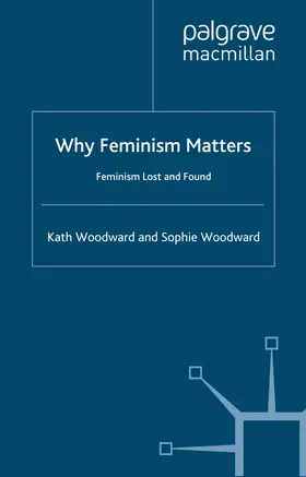 Woodward |  Why Feminism Matters | eBook | Sack Fachmedien