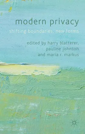 Blatterer / Johnson / Markus | Modern Privacy | Buch | 978-0-230-24611-9 | sack.de