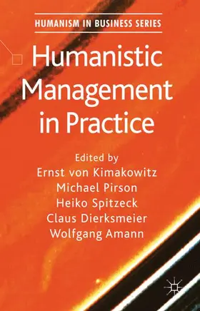 von Kimakowitz / Pirson / Spitzeck |  Humanistic Management in Practice | Buch |  Sack Fachmedien
