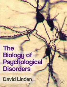 Linden |  The Biology of Psychological Disorders | Buch |  Sack Fachmedien