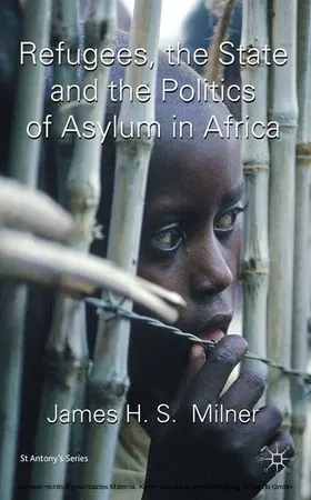 Milner |  Refugees, the State and the Politics of Asylum in Africa | eBook | Sack Fachmedien