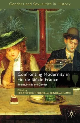 Forth / Accampo |  Confronting Modernity in Fin-de-Siècle France | eBook | Sack Fachmedien