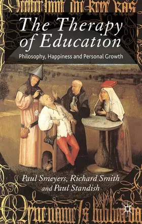 Standish / Smeyers / Smith | The Therapy of Education | Buch | 978-0-230-24709-3 | www.sack.de