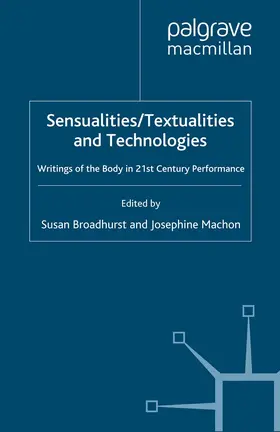 Broadhurst / Machon |  Sensualities/Textualities and Technologies | eBook | Sack Fachmedien
