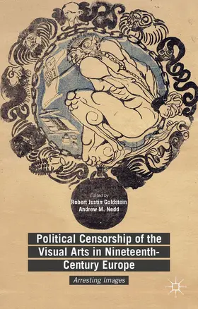 Goldstein / M. Nedd |  Political Censorship of the Visual Arts in Nineteenth-Century Europe | Buch |  Sack Fachmedien
