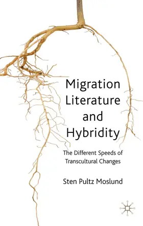 Moslund |  Migration Literature and Hybridity | Buch |  Sack Fachmedien
