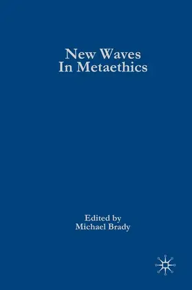 Brady |  New Waves in Metaethics | Buch |  Sack Fachmedien