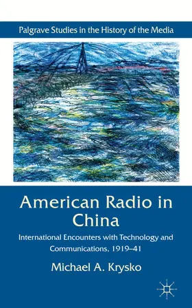 Krysko |  American Radio in China | Buch |  Sack Fachmedien