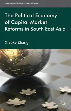 Zhang |  The Political Economy of Capital Market Reforms in Southeast Asia | Buch |  Sack Fachmedien