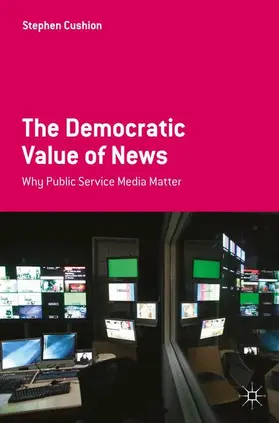 Cushion |  The Democratic Value of News | Buch |  Sack Fachmedien