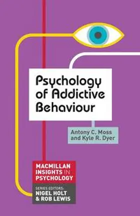 Moss / Dyer |  Psychology of Addictive Behaviour | Buch |  Sack Fachmedien