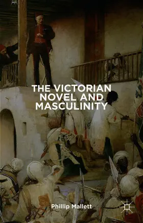 Mallett |  The Victorian Novel and Masculinity | Buch |  Sack Fachmedien