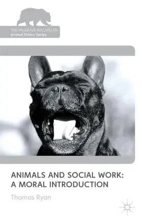 Ryan |  Animals and Social Work: A Moral Introduction | Buch |  Sack Fachmedien