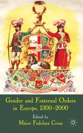 Cross |  Gender and Fraternal Orders in Europe, 1300-2000 | Buch |  Sack Fachmedien