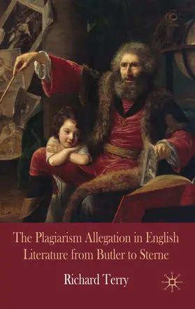 Terry |  The Plagiarism Allegation in English Literature from Butler to Sterne | Buch |  Sack Fachmedien