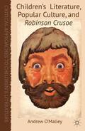 O'Malley |  Children's Literature, Popular Culture, and Robinson Crusoe | Buch |  Sack Fachmedien