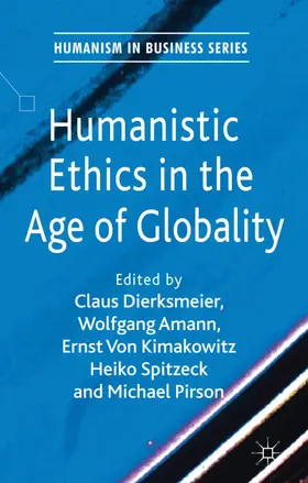 Dierksmeier / Amann / Kimakowitz |  Humanistic Ethics in the Age of Globality | Buch |  Sack Fachmedien