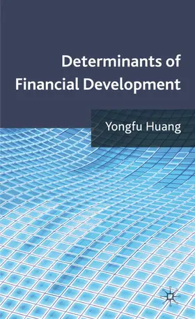 Huang |  Determinants of Financial Development | Buch |  Sack Fachmedien