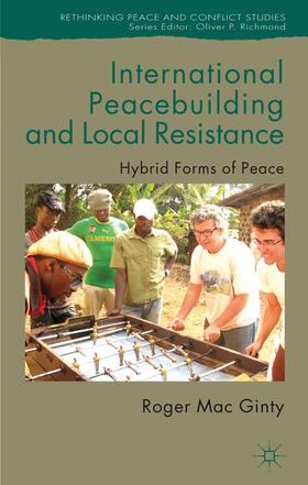 Mac Ginty / Loparo | International Peacebuilding and Local Resistance | Buch | sack.de