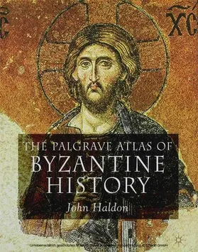 Haldon |  The Palgrave Atlas of Byzantine History | eBook | Sack Fachmedien