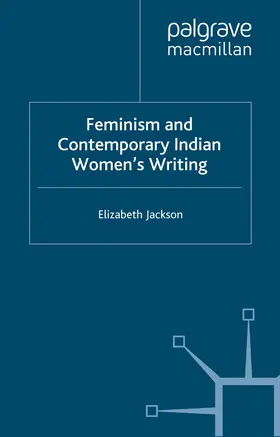 Jackson |  Feminism and Contemporary Indian Women's Writing | eBook | Sack Fachmedien