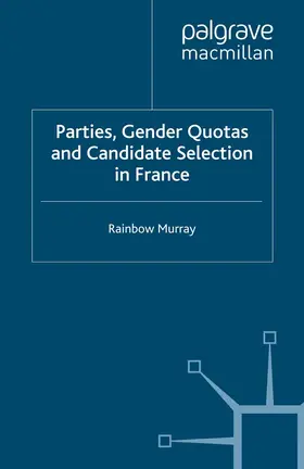 Murray |  Parties, Gender Quotas and Candidate Selection in France | eBook | Sack Fachmedien