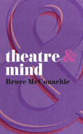 Mcconachie / McConachie |  Theatre & Mind | Buch |  Sack Fachmedien