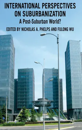 Phelps / Wu |  International Perspectives on Suburbanization | Buch |  Sack Fachmedien