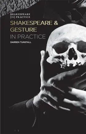 Tunstall |  Shakespeare and Gesture in Practice | Buch |  Sack Fachmedien