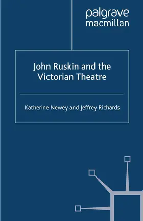 Newey / Richards |  John Ruskin and the Victorian Theatre | eBook | Sack Fachmedien