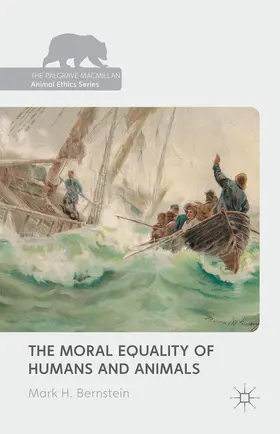 Bernstein |  The Moral Equality of Humans and Animals | Buch |  Sack Fachmedien
